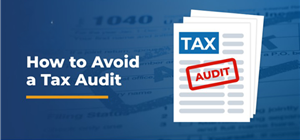 How can I avoid an audit by the tax authorities?